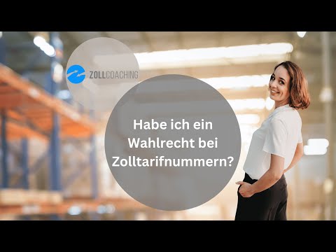 Habe ich ein Wahlrecht bei Zolltarifnummern?