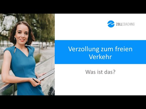 Verzollung zum freien Verkehr - Was ist das?